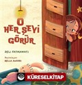O Her Şeyi Görür