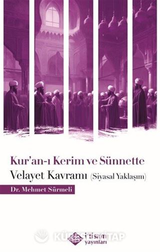 Kur'an-ı Kerim ve Sünnette Velayet Kavramı (Siyasal Yaklaşım)