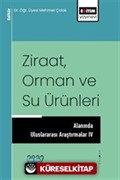 Ziraat, Orman ve Su Ürünleri Alanında Uluslararası Araştırmalar IV
