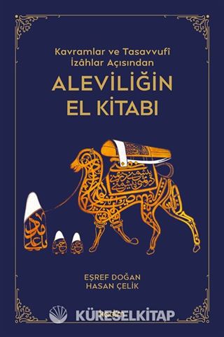 Kavramlar ve Tasavvufî İzahlar Açısından Aleviliğin El Kitabı