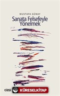 Sanata Felsefeyle Yönelmek