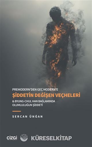 Premodern'den Geç Modern'e Şiddetin Değişen Veçheleri