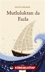 Mutluluktan Da Fazla