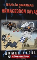 İsrail'in Şımarması ve Armageddon Savaşı