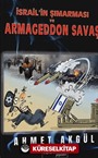 İsrail'in Şımarması ve Armageddon Savaşı