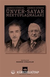 Ahmed Süheyl Ünver - Ahmed Güner Sayar Mektuplaşmaları