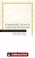 Sümer - Babil Tufan ve Yaratılış Destanları