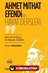 Ahmet Mithat Efendi'den Hayat Dersleri