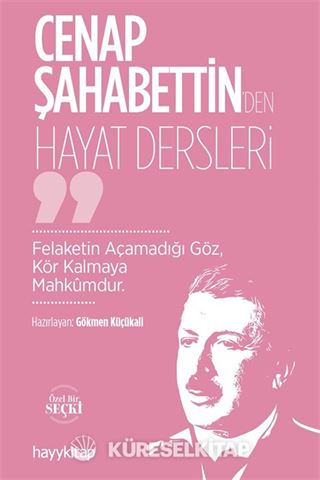 Cenap Şahabettin'den Hayat Dersleri