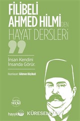 Filibeli Ahmed Hilmi'den Hayat Dersleri