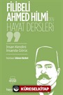 Filibeli Ahmed Hilmi'den Hayat Dersleri