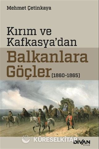 Kırım ve Kafkasya'dan Balkanlara Göçler (1860-1865)