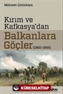 Kırım ve Kafkasya'dan Balkanlara Göçler (1860-1865)