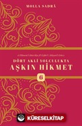 Dört Akli Yolculukta Aşkın Hikmet 6 (Esfarü'l Erba'a)