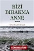 Bizi Bırakma Anne