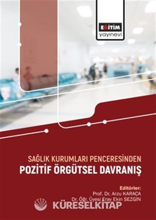 Sağlık Kurumları Penceresinden Pozitif Örgütsel Davranış