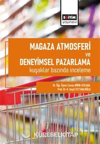 Mağaza Atmosferi ve Deneyimsel Pazarlama Kuşaklar Bazında İnceleme