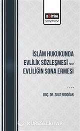 İslam Hukukunda Evlilik Sözleşmesi ve Evliliğin Sona Ermesi