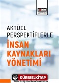 Aktüel Perspektiflerle İnsan Kaynakları Yönetimi