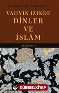 Vahyin İzinde Dinler ve İslam / Sohbetlerim 1