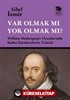 Var Olmak mı Yok Olmak mı?