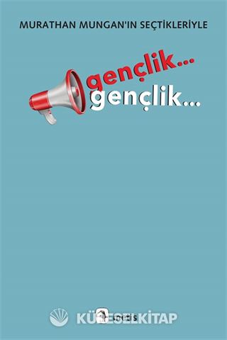 Gençlik... Gençlik...