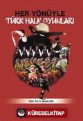 Her Yönüyle Türk Halk Oyunları