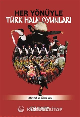 Her Yönüyle Türk Halk Oyunları