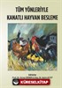 Tüm Yönleriyle Kanatlı Hayvan Besleme