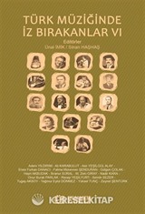 Türk Müziğinde İz Bırakanlar VI
