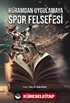 Kuramdan Uygulamaya Spor Felsefesi