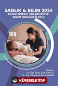 Sağlık - Bilim 2024: Çocuk Cerrahi Hemşireliği ve Bakım Uygulamaları II