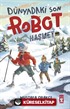 Dünyadaki Son Robot / Haşmet 2.0