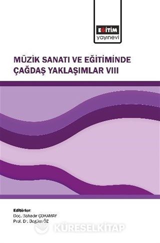 Müzik Sanatı ve Eğitiminde Çağdaş Yaklaşımlar VIII