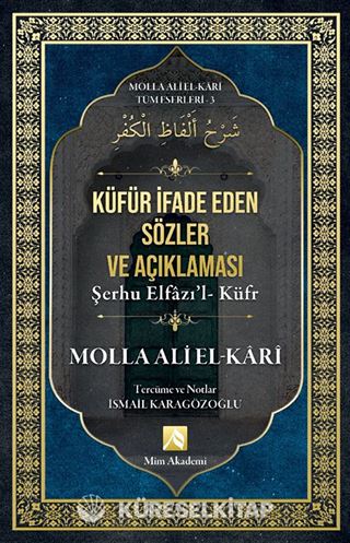 Küfür İfade Eden Sözler Açıklaması / Molla Ali El-Kari Tüm Eserleri 3