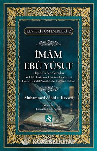 İmam Ebu Yusuf Hayatı, Eserleri, Görüşleri / Kevseri Tüm Eserleri 2