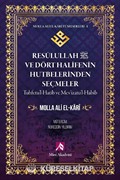 Resulullah (s.a.v.) ve Dört Halifenin Hutbelerinden Seçmeler / Molla Ali El-Kari Tüm Eserleri 1