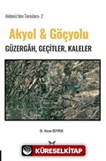 Akdeniz'den Toroslara-2 Akyol & Göçyolu Güzergâh, Geçitler, Kaleler