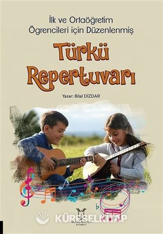 İlk ve Ortaöğretim Öğrencileri İçin Düzenlenmiş Türkü Repertuvarı