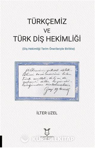 Türkçemiz ve Türk Diş Hekimliği (Diş Hekimliği Terim Önerileriyle Birlikte)