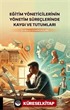 Eğitim Yöneticilerinin Yönetim Süreçlerinde Kaygı ve Tutumları