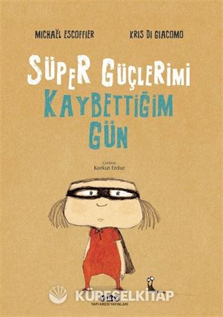 Süper Güçlerimi Kaybettiğim Gün (Karton Kapak)