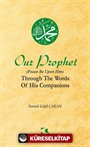 Our Prophet (Peace Be Upon Him) Through The Words of His Companions
