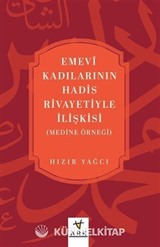 Emevî Kadılarının Hadis Rivayetiyle İlişkisi (Medine örneği)
