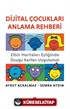 Dijital Çocukları Anlama Rehberi