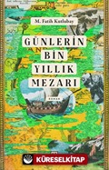 Günlerin Bin Yıllık Mezarı