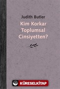 Kim Korkar Toplumsal Cinsiyetten?