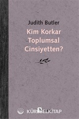 Kim Korkar Toplumsal Cinsiyetten?