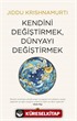Kendini Değiştirmek, Dünyayı Değiştirmek
