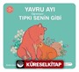 Yavru Ayı Öğreniyor Tıpkı Senin Gibi